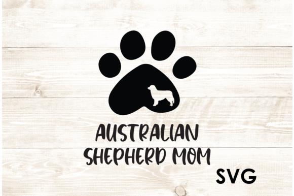 Australian Shepherd Aussie Dog Mom Graphics for Crafts