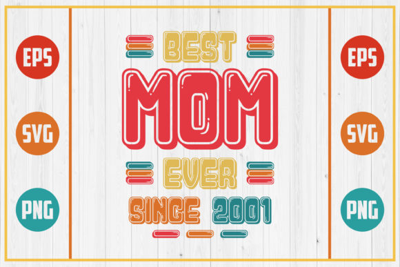 Best Mom Ever Since 2001: Graphics for Crafts