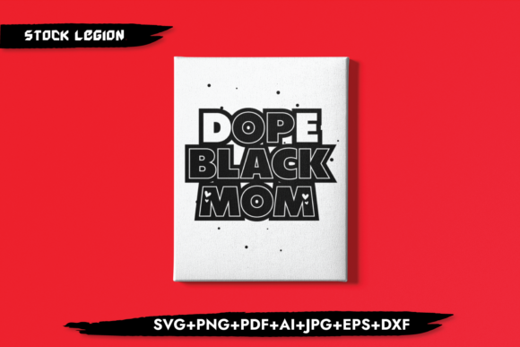 Dope Black Mom Bold: Graphics and Crafts