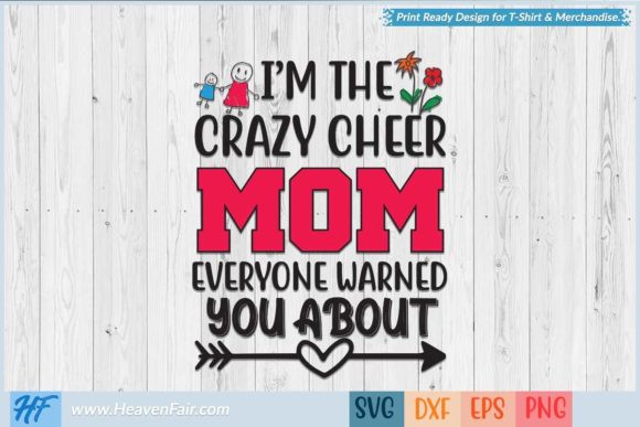I’m the Crazy Cheer Mom Everyone Warned Graphics and Crafts