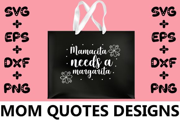 MOM Mamacita Needs a Margarita: Graphics for Crafts