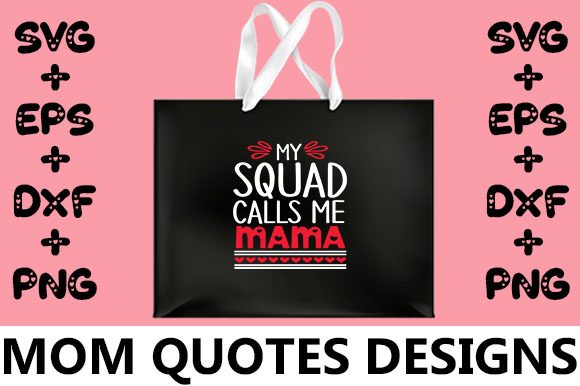 MOM My Squad Calls Me Mama: Graphics for Crafts