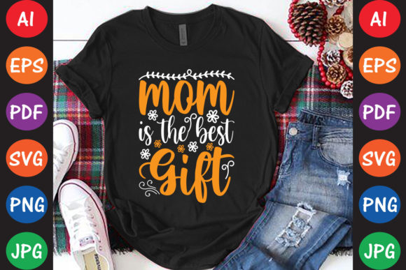 Mom the Best Gift Graphics