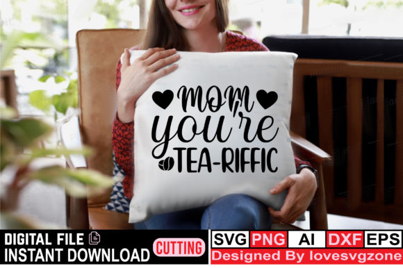 Mom You're Tea-riffic: Graphics for Crafts