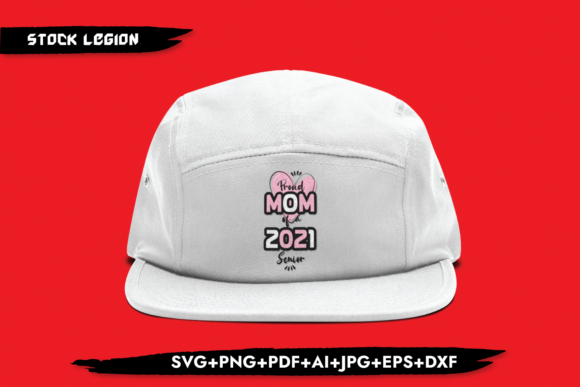 Proud Mom 2021 Senior: Graphics for Crafts