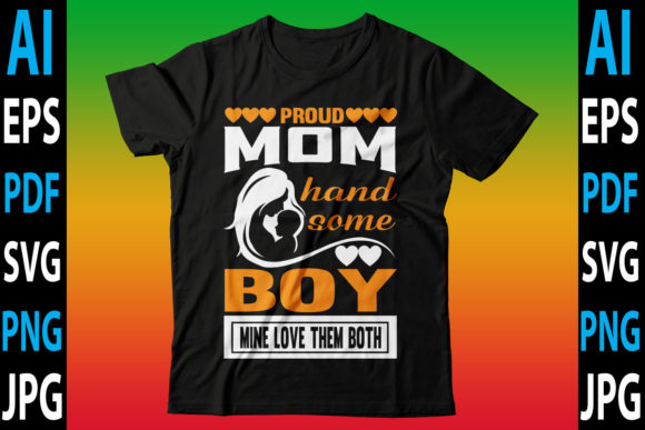 Proud Mom Handsome Boy Mine Love Them... Graphics for Crafts