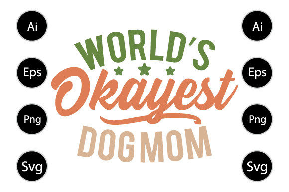 World s Okayest Dog Mom Graphics for Crafts
