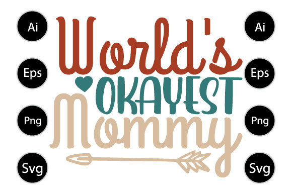 World's Okayest Mommy: Graphics for Crafts & Sales